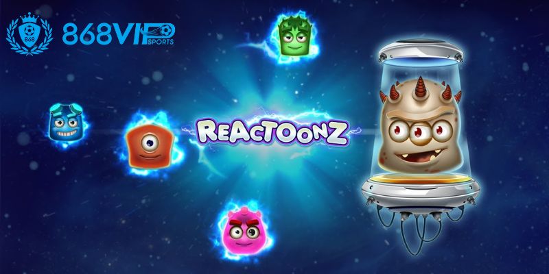 Nổ Hũ Reactoonz 868vip - Kinh Nghiệm Chơi 100% Thắng Lớn