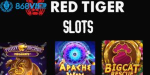 Sảnh Slot Games Red Tiger Gaming 868VIP Uy Tín - Chất Lượng