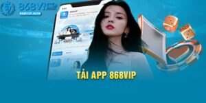 Tải App 868VIP - Cách Cài Đặt Dễ Dàng Và Nhanh Chóng
